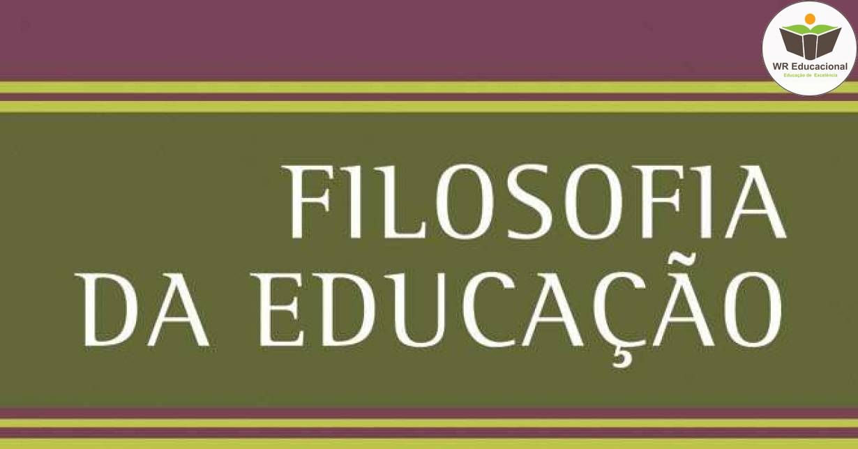 FILOSOFIA DA EDUCAÇÃO