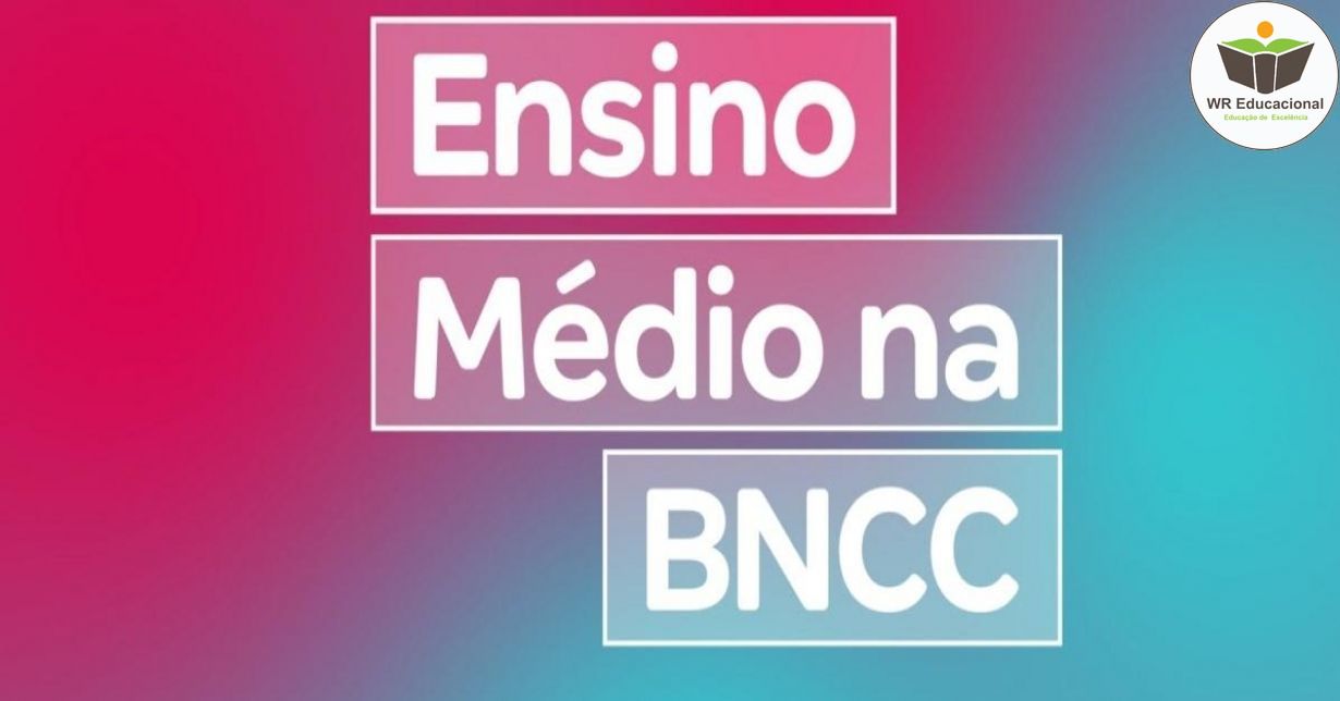 INTRODUÇÃO AO ENSINO MÉDIO E ESTRUTURAS DA BNCC